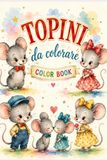 Topini da colorare: Libro da colorare per bambini
