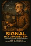 Signal in a Crowded Sky: 30 Days to Find the Edge No Algorithm Can Replicate