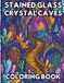 Stained Glass Crystal Caves Coloring Book