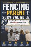 Fencing Libri GmbH Fencing at Home- Fencing Parent Survival Guide