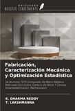 Fabricación, OmniScriptum SRL Fabricación, Caracterización Mecánica y Optimización Estadística: De Aluminio 7075 Compuesto De Matriz Metálica Reforzado Con Cobre, Carburo De Silicio Y Cenizas Volantesfabricación, Mechanicalch Paperback