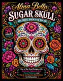 Alma Bella Sugar Skull Coloring Book for Adults