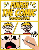 Finish The Comic Coloring Book: Blank Comic Pages for Kids and Teens featuring Empty Cartoon Grid Strips and Simple Creative Storyboard Templates