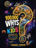 100,000 Absorbing History 100,000 Whys for Kids