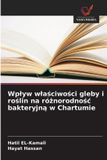 Wp¿yw OmniScriptum SRL Wplyw wlaściwości gleby i roślin na różnorodnośc bakteryjną w Chartumie Paperback