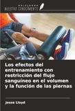 Los OmniScriptum SRL Los efectos del entrenamiento con restricción del flujo sanguíneo en el volumen y la función de las piernas Paperback