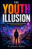 The Illusion Series: Hidden Architectures of Modern Life-The Youth Illusion