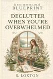 Declutter Better Life Blueprint Paperback