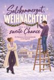 Salzkammergut, tiptop Salzkammergut, Weihnachten und eine zweite Chance Paperback