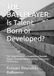 THE BALLPLAYER: Is Talent Born or Developed?: The Comprehensive Development of Baseball Players Through Science, Coaching, and Human Performance