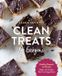 Clean Fair Winds Press Clean Treats for Everyone: Healthy Desserts and Snacks Made with Simple, Real Food Ingredients Paperback