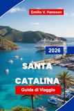 SANTA CATALINA Guida di viaggio 2026