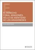 El Aranzadi El derecho foral aragonés, sello de identidad de los aragoneses Paperback