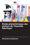 Étude phytochimique des graines de *Soymida febrifuga* 9786630434187