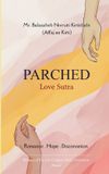 Parched Libri GmbH Parched Love Sutra Romance, Hope & Disconnection in Relationships
