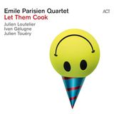 Let Emile Parisien Quartet - Let Them Cook