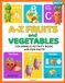A-Z FRUITS and VEGETABLES: COLORING & ACTIVITY BOOK with FUN FACTS