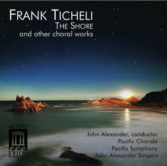 Outhere John Alexander, Pacific Symphony Orchestra - Frank Ticheli: The Shore and other choral works (CD)