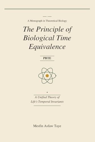 The Principle of Biological Time Equivalence: A Unified Theory of Life's Temporal Invariants