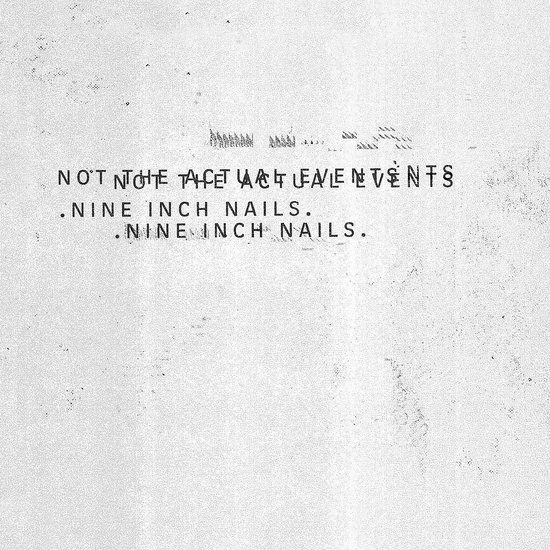 Not Nine Inch Nails - Not The Actual Events