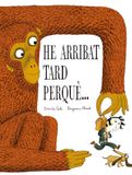 He arribat tard perquè…