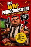 Der WM-Phrasendrescher: Das humorvolle Geschenkbuch zur WM 2026 – Phrasendreschen, WM-Bingo & Mitmachspaß für echte Sofa-Experten
