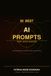 50 Best AI Prompts for Beginners: The Complete Starter Guide to Using ChatGPT, Claude, Gemini & More
