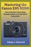 Mastering Canon Mastering the Canon EOS M200