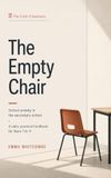 The Empty Chair: School Anxiety in the Secondary School — A Calm, Practical Handbook for Years 7 to 11