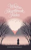 When Spines When The Heartbreak Fades