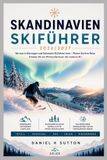 Scandinavia Smart Skiers Travel Guides Scandinavia Skiführer 2026/2027