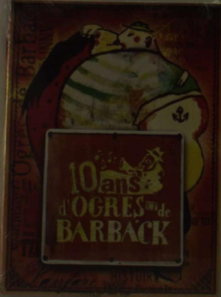 Les Ogres De Barback - 10 Ans