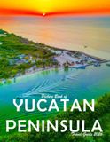 Yucatan Peninsula, Mexico: A Visual Journey Through Stunning Landmarks, Travel and Nature lovers.