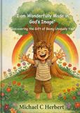 I am wonderfully made in God’s image.: Discovering the gift of being uniquely you.