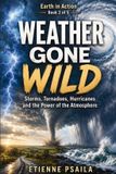 Weather Earth in Action Weather Gone Wild Paperback