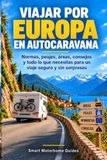 Viajar por Europa en autocaravana: Normas, peajes, áreas, consejos y todo lo que necesitas para un viaje seguro y sin sorpresas
