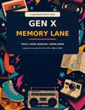 Gen X Memory Lane : Jeux de trivia, mots mêlés et jeux de réflexion inspirés de la vie quotidienne des années 1970, 1980 et 1990