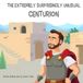 The Extremely Surprisingly Unusual Centurion