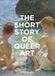 The Laurence King Publishing The Short Story of Queer Art Paperback