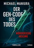 Der DeBehr Der Gen-Code des Todes - Mörderische Heilung - Thriller
