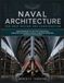 NAVAL ARCHITECTURE FOR SHIP DESIGN AND CONSTRUCTION: Applied Methods for Hull Form Development, Hydrostatic and Stability Analysis, Propulsion Integration, and Structural Production