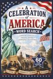 A Celebration of America Word Search: Word Searches with Easy to Read Print about Celebrate America's History, Heroes, Landmarks, and Symbols | 6x9 ... Gift for Vacations, Holidays and Free Times