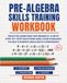 Pre-Algebra Skills Training Workbook: Practice Exercises for Grades 6–8 with Step-by-Step Solutions and Clear Guidance to Help Students Build Math Confidence