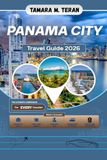 Panama City Travel Guide 2026