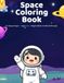 Little Astronauts: A Space Coloring Book for Ages 4–8: An Kids Coloring Book of Galaxies, Planets & Stars
