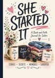 She Started It: A Guided Back-and-Forth Journal for Sisters to Share Memories, Laugh Together and Stay Connected