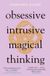 Obsessive, Intrusive, Magical Thinking Paperback