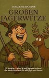 Das Tredition GmbH Das kleine Buch der großen Jägerwitze