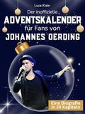Der Johannes Oerding Der inoffizielle Adventskalender für Fans von Johannes Oerding: 24 Tage mit deinem Star bis Weihnachten. Fanbuch und Biografie in einem. Das ideale Geschenkt für alle Fans.