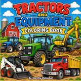 Tractors and Equipment Coloring Book